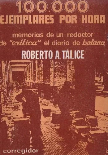 100.000 ejemplares por hora: Memorias de un redactor de Crítica