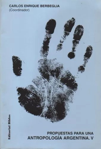 Propuestas para una antropología argentina V