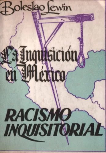 La inquisición en México: Racismo inquisitorial (El singular caso de María de Zárate)