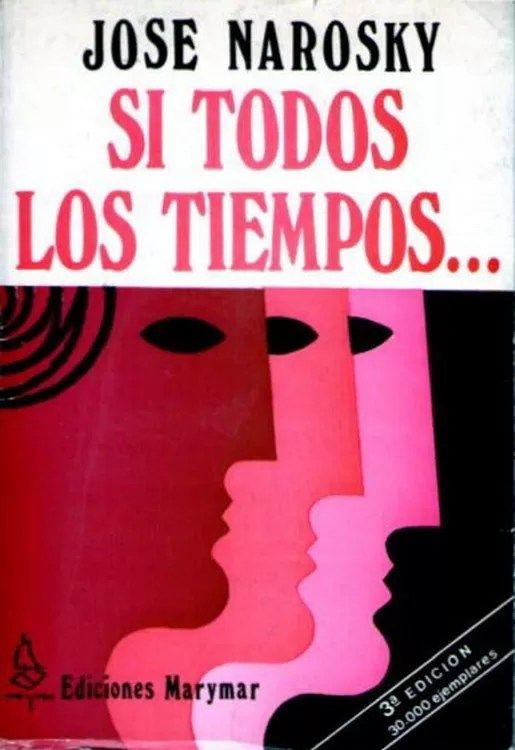 Si todos los tiempos...