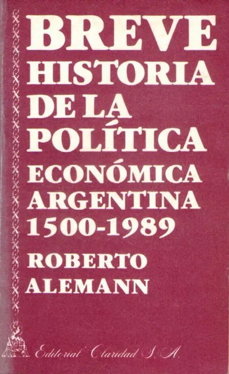 Breve historia de la política económica argentina 1500-1989