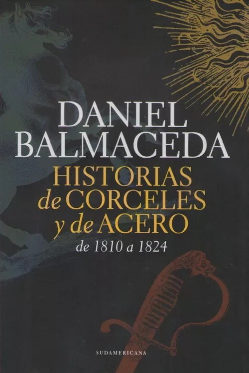 Historia de corceles y de acero: De 1810 a 1824