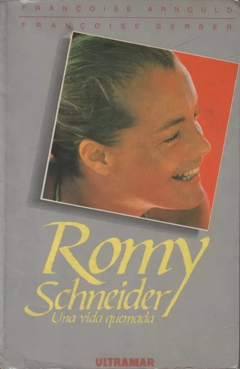 Romy Schneider: Una vida quemada