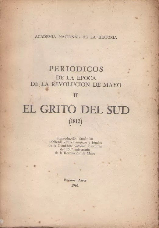 Periódicos de la época de la Revolución de Mayo - Tomo II: El Grito del Sud (1812)