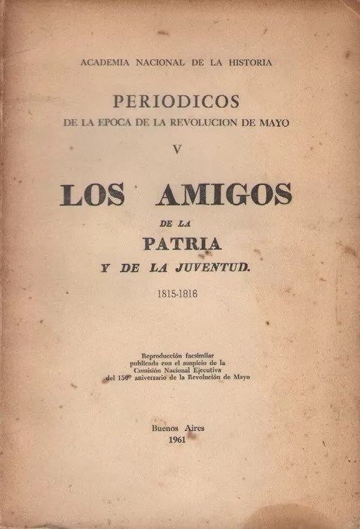 Periódicos de la época de la Revolución de Mayo - Tomo V: Los Amigos de la Patria y de la Juventud (1815-1816)