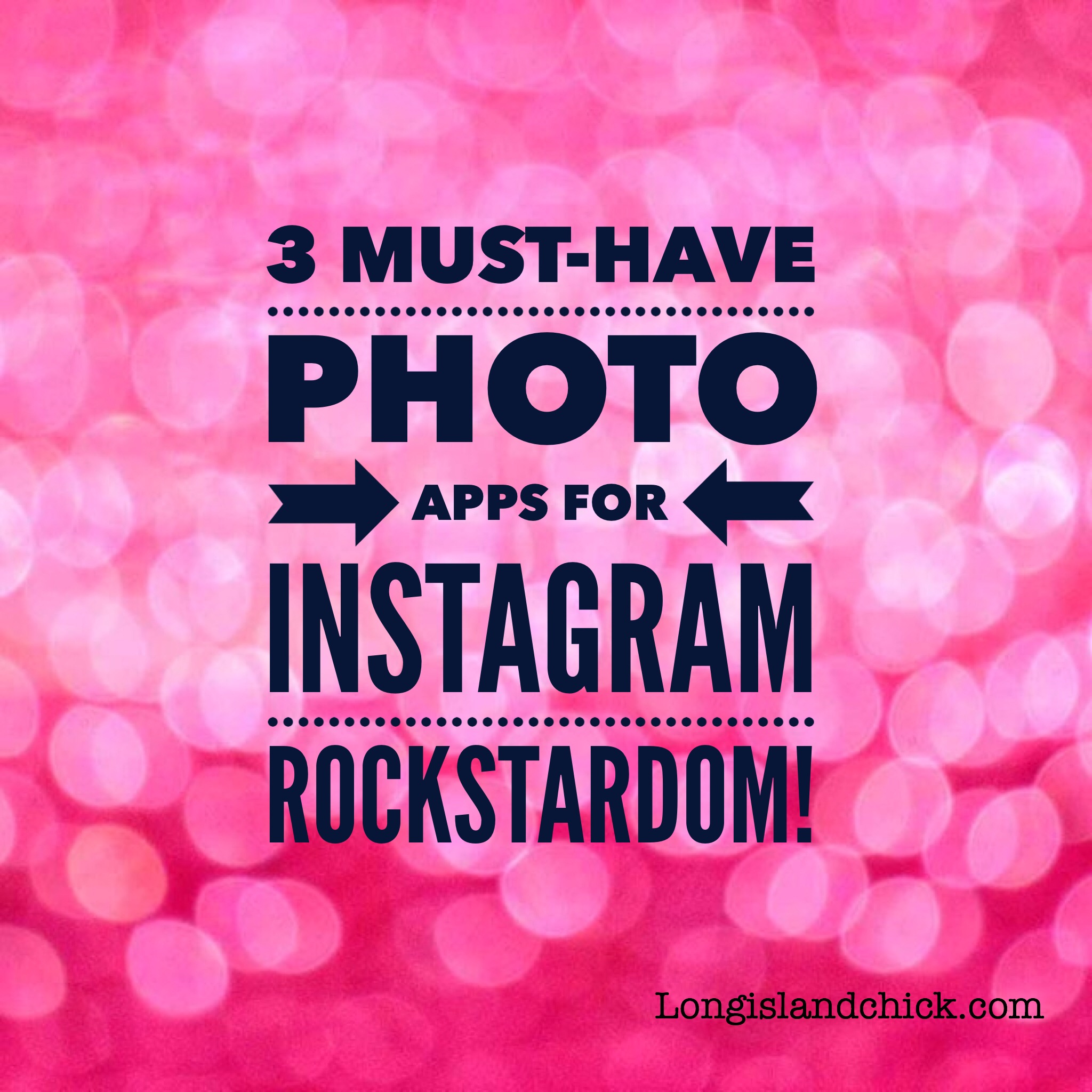 3 Must-Have Photo Apps for Instagram Rockstardom!