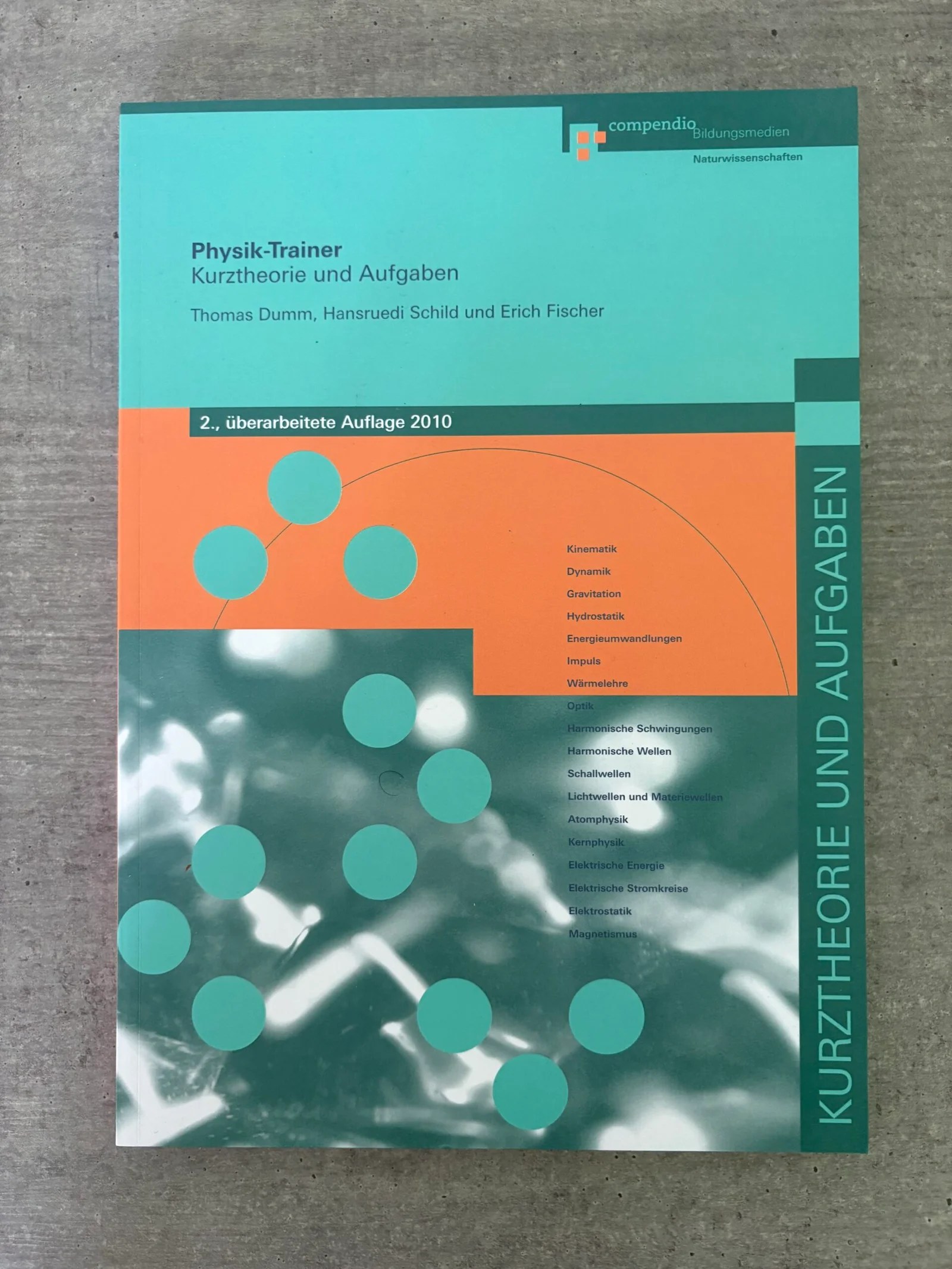 Physik-Trainer - Kurztheorie und Aufgaben / Thomas Dumm, Hansruedi Schild und Erich Fischer. ...