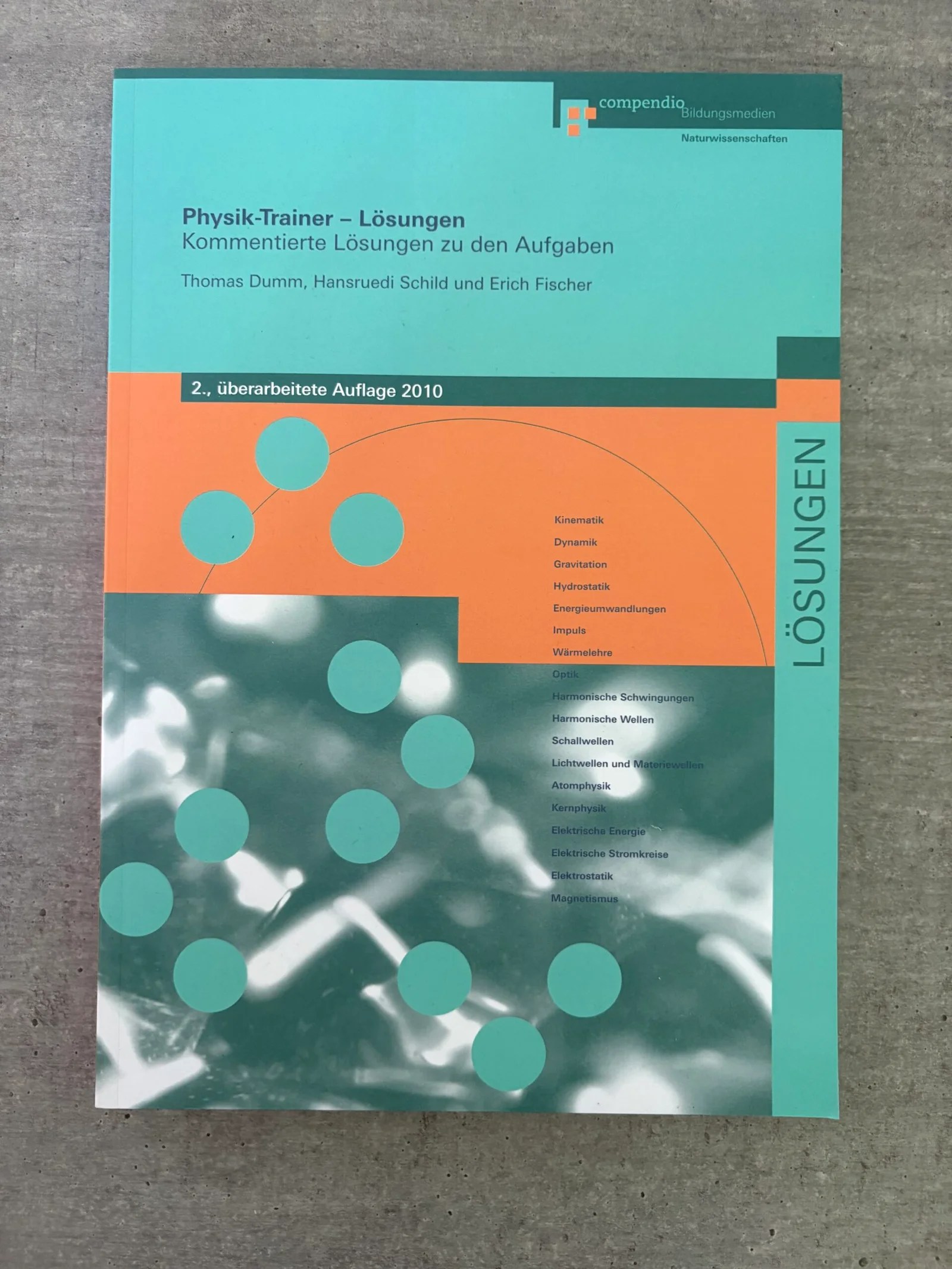 Physik-Trainer - Lösungen : kommentierte Lösungen zu den Aufgaben / Thomas Dumm, Hansruedi Schild und Erich Fischer