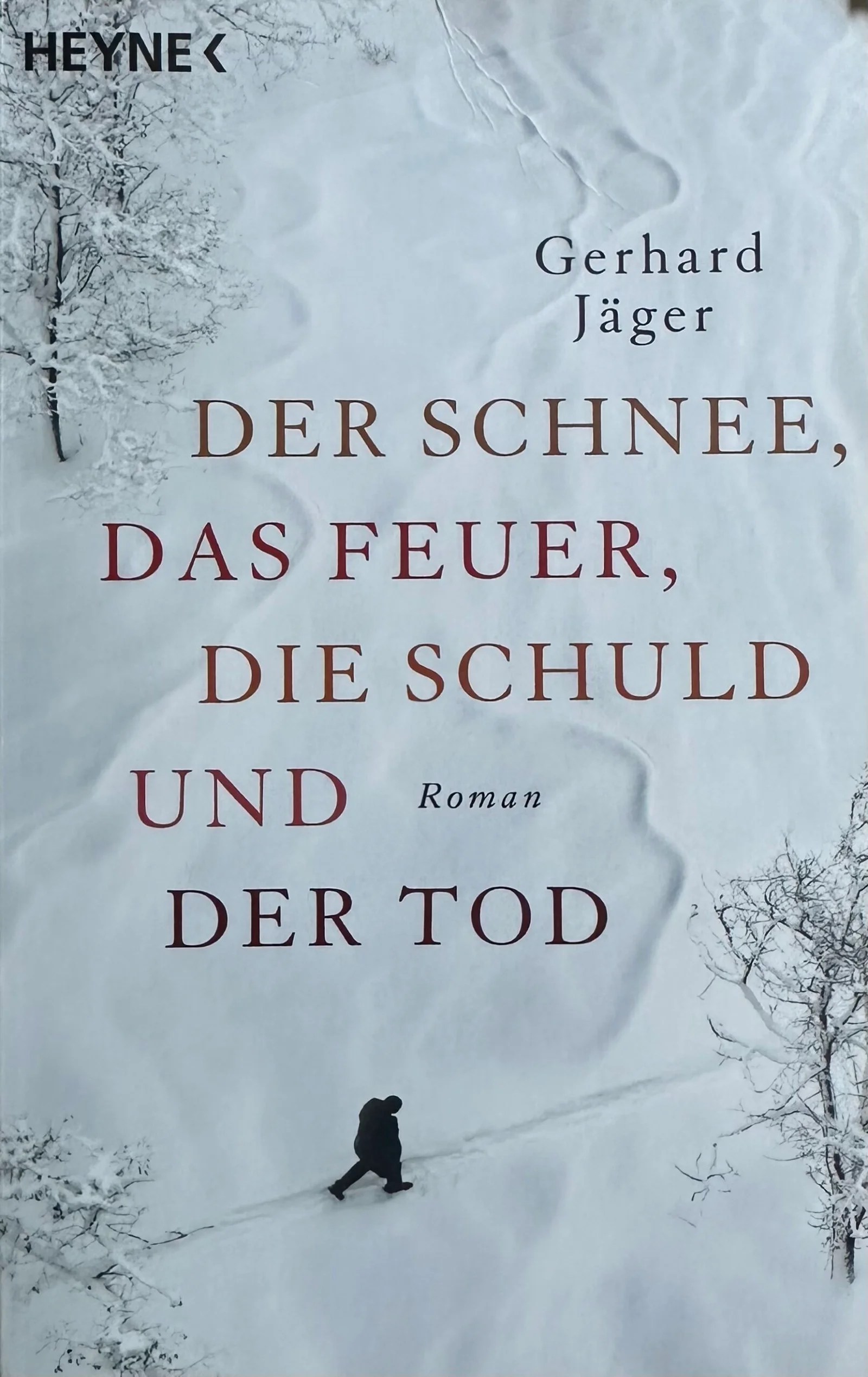 Der Schnee, das Feuer, die Schuld und der Tod - Gerhard Jäger