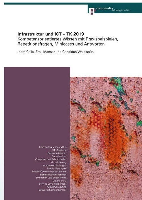 Infrastruktur und ICT - TK 2019 - Kompetenzorientiertes Wissen mit Praxisbeispielen, Repetitionsfragen, Minicases und Antworten
