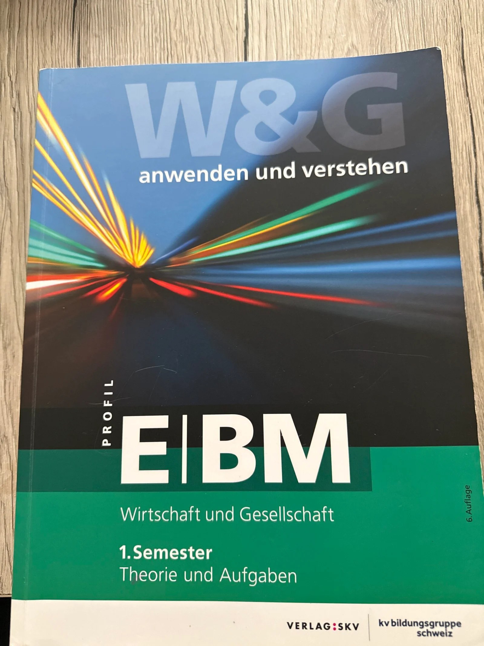 W&G anwenden und verstehen – Profil E/B/M – 1. Semester