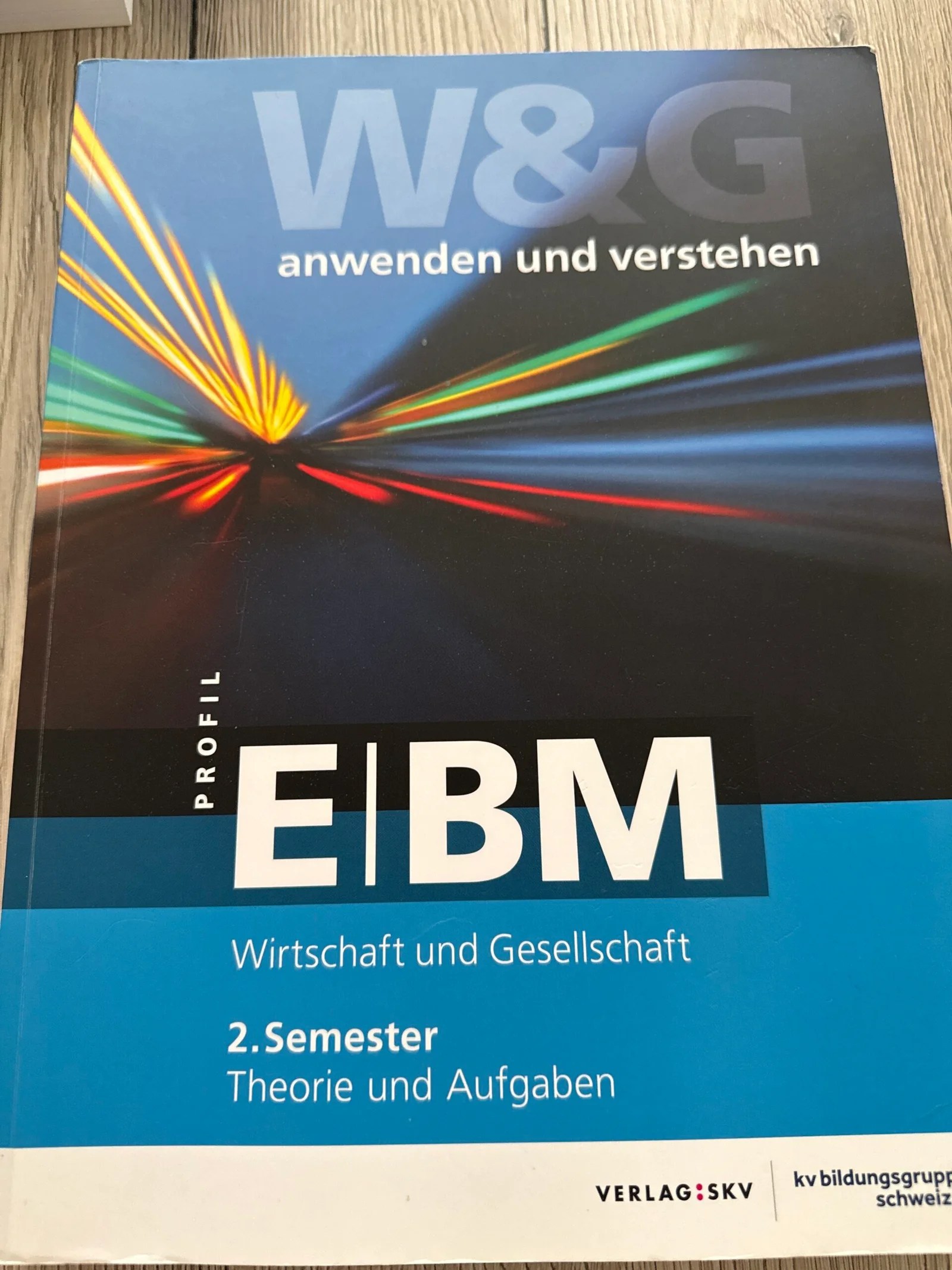 W&G anwenden und verstehen – Profil E/B/M – 2. Semester