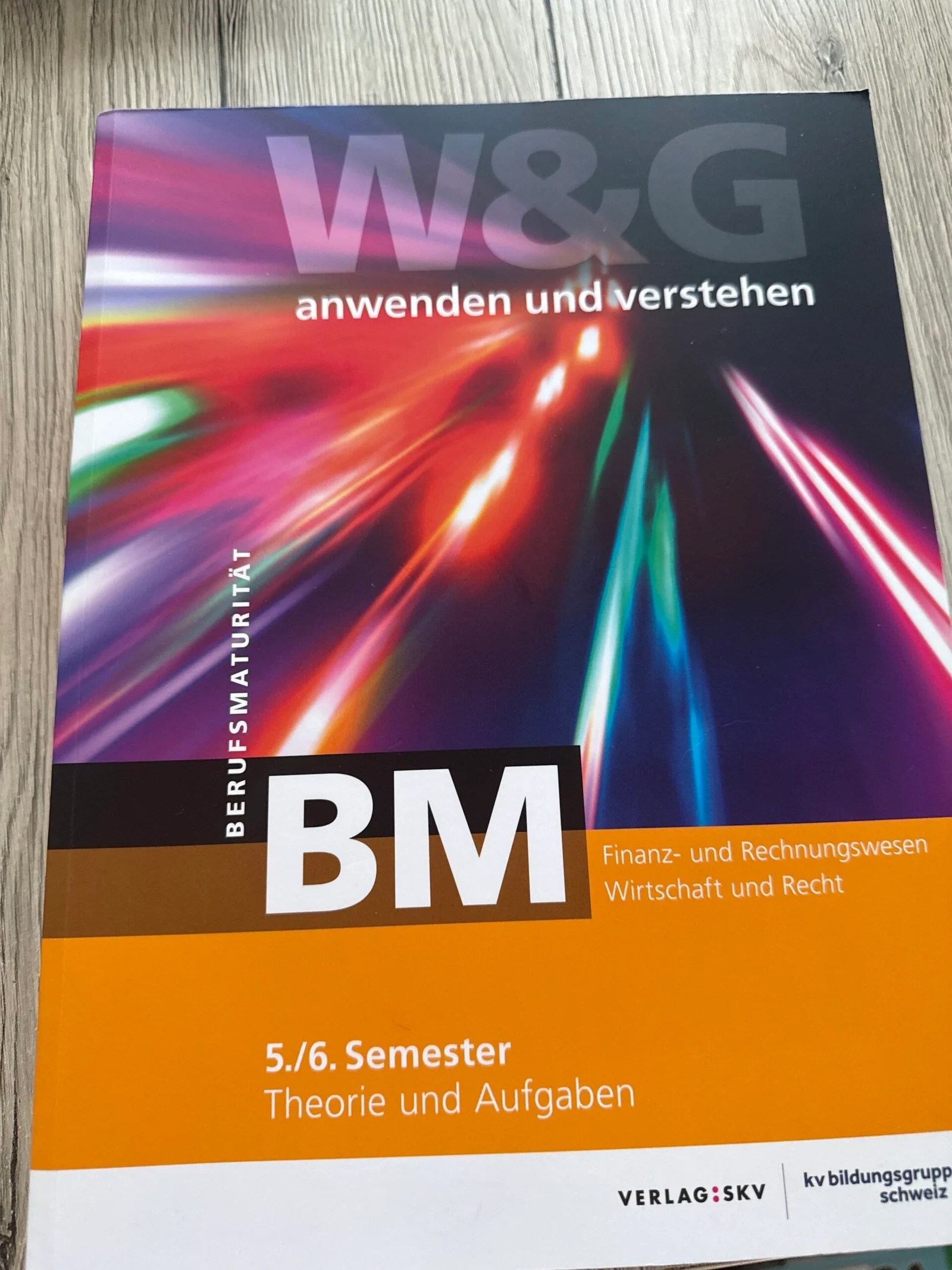 W&G anwenden und verstehen – Profil E/B/M – 5. & 6. Semester