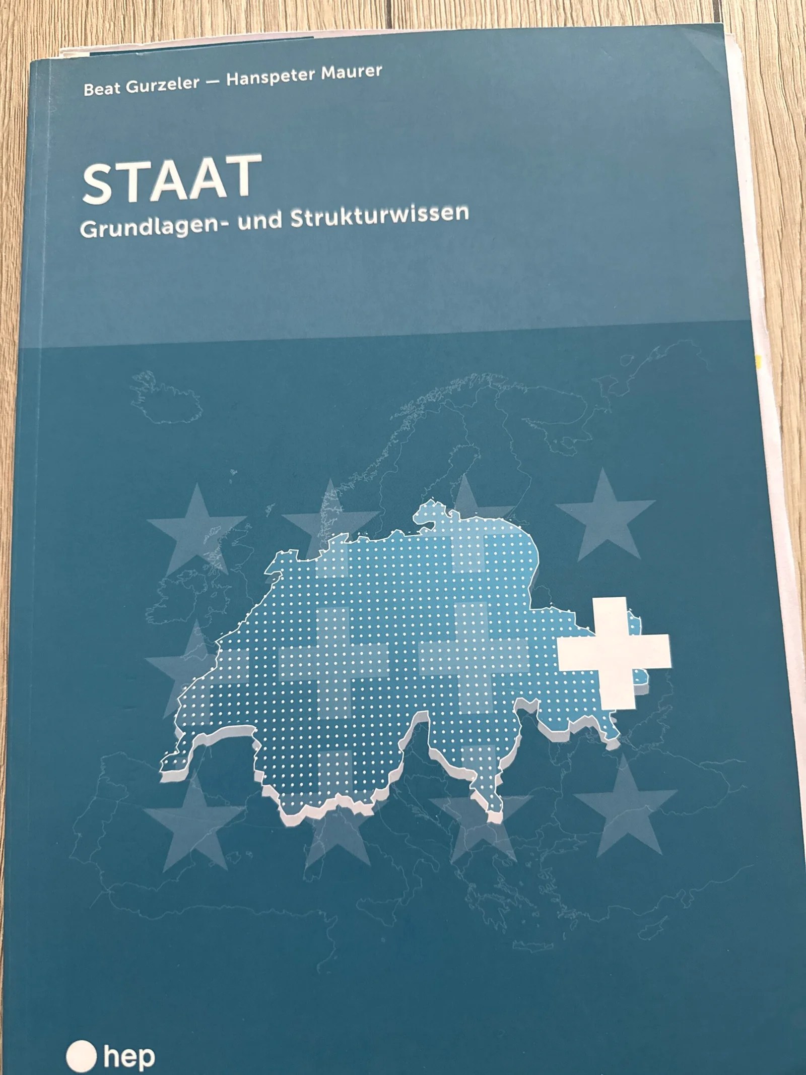 Staat – Grundlagen- und Strukturwissen | Beat Gurzeler & Hanspeter Maurer