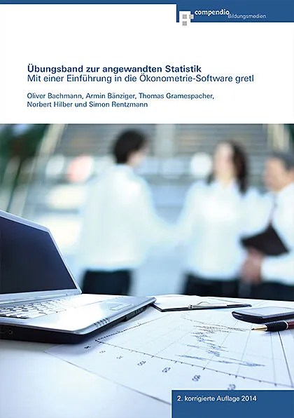 Übungsband zur angewandten Statistik Mit einer Einführung in die Ökonometrie-Software gretl