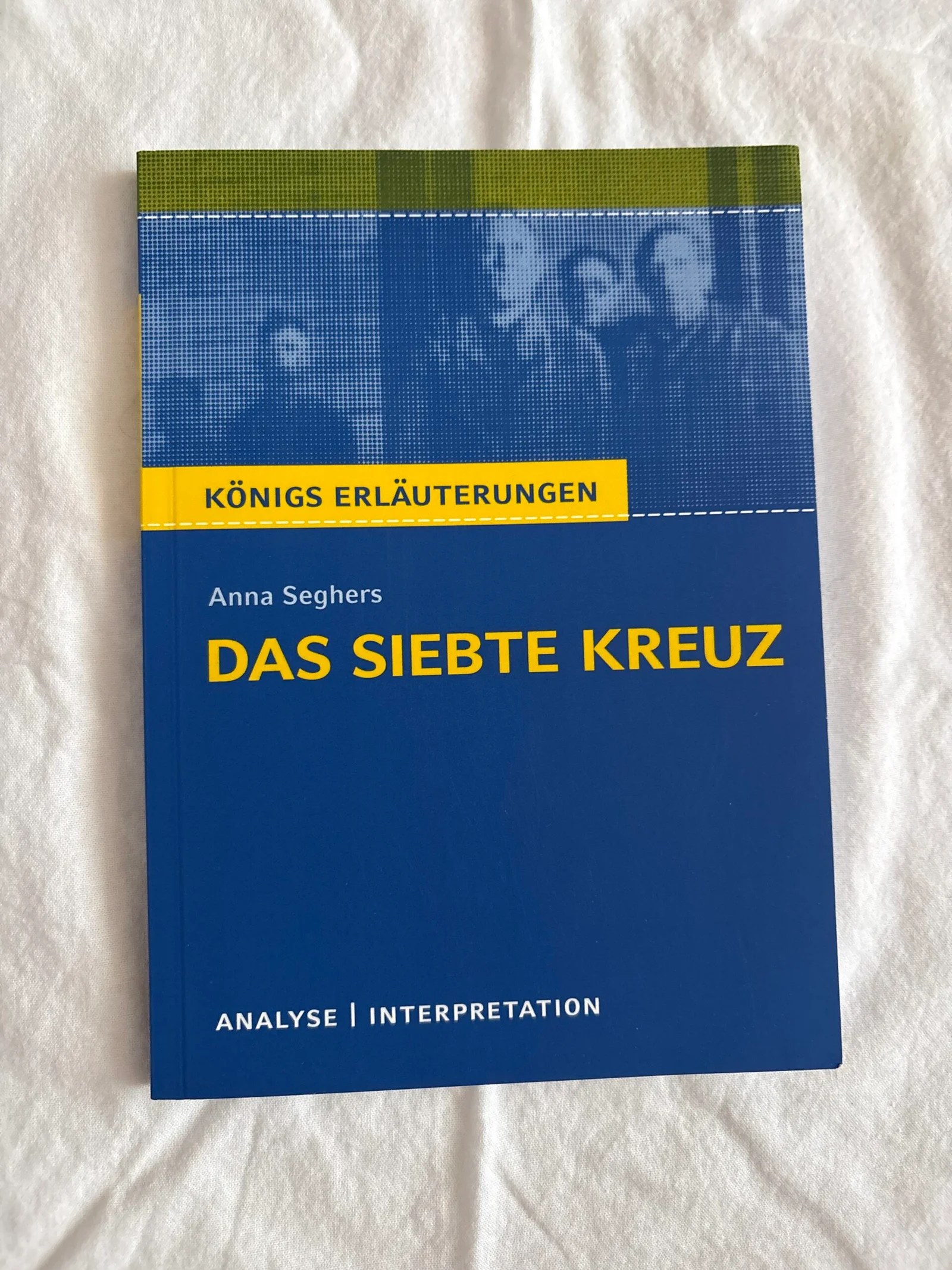 Das 7. Kreuz- Anna Seghers(Lektüreschlüssel)