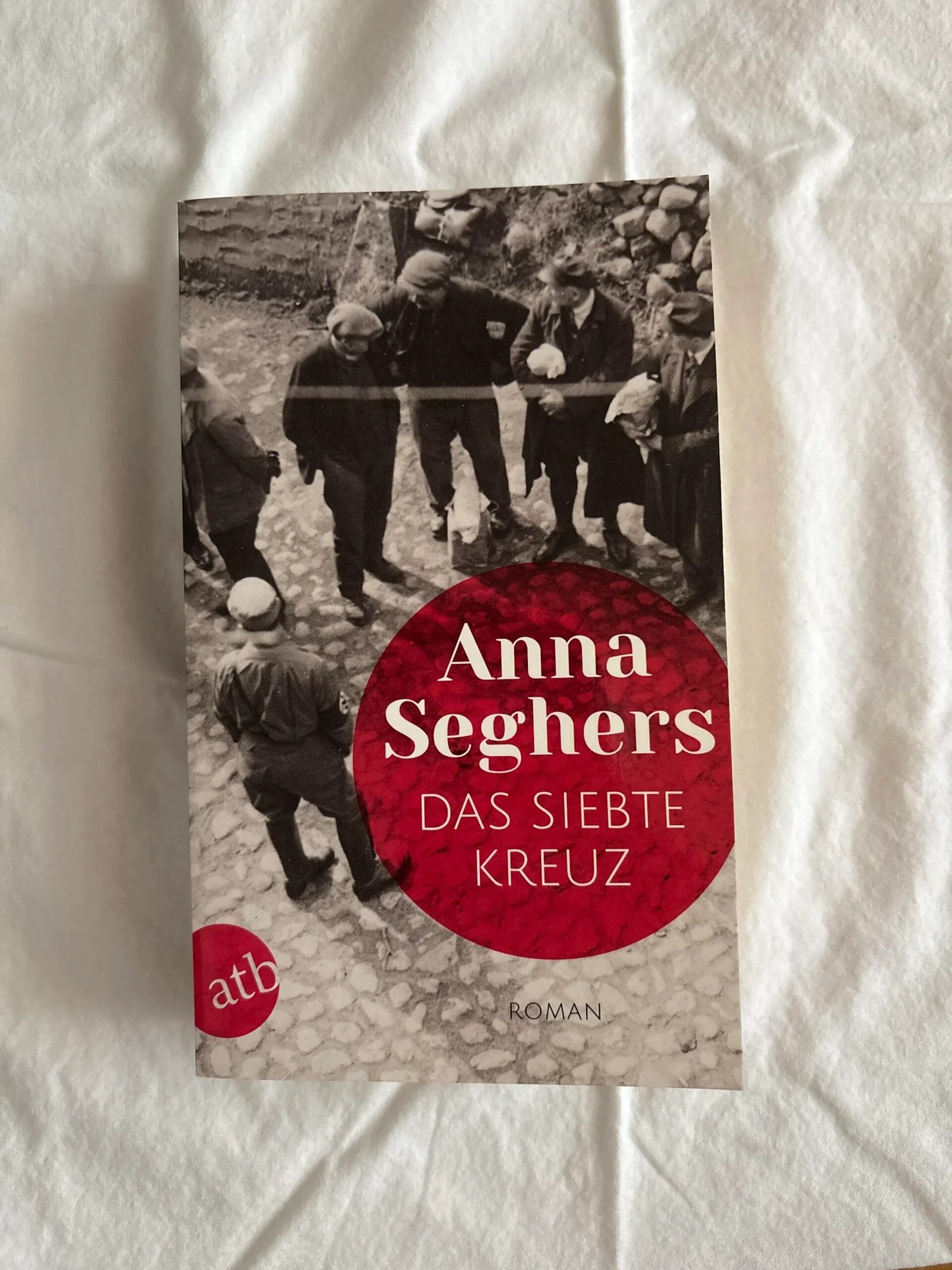 Das siebte Kreuz- Anna Seghers