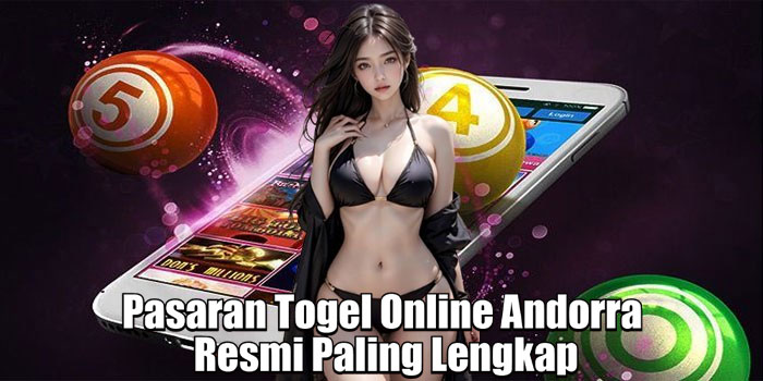 Pasaran Togel Online Andorra Resmi Paling Lengkap