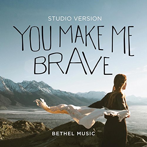 You make me Brave