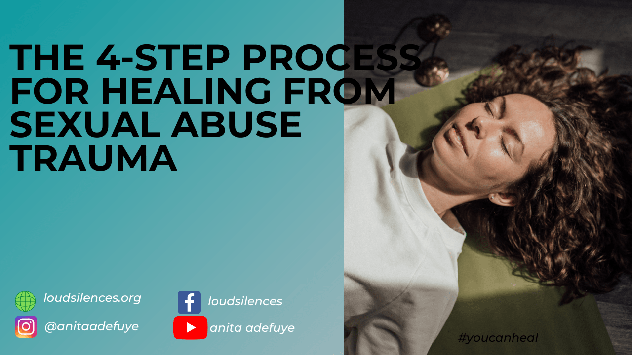 The 4-step process for healing from sexual abuse trauma