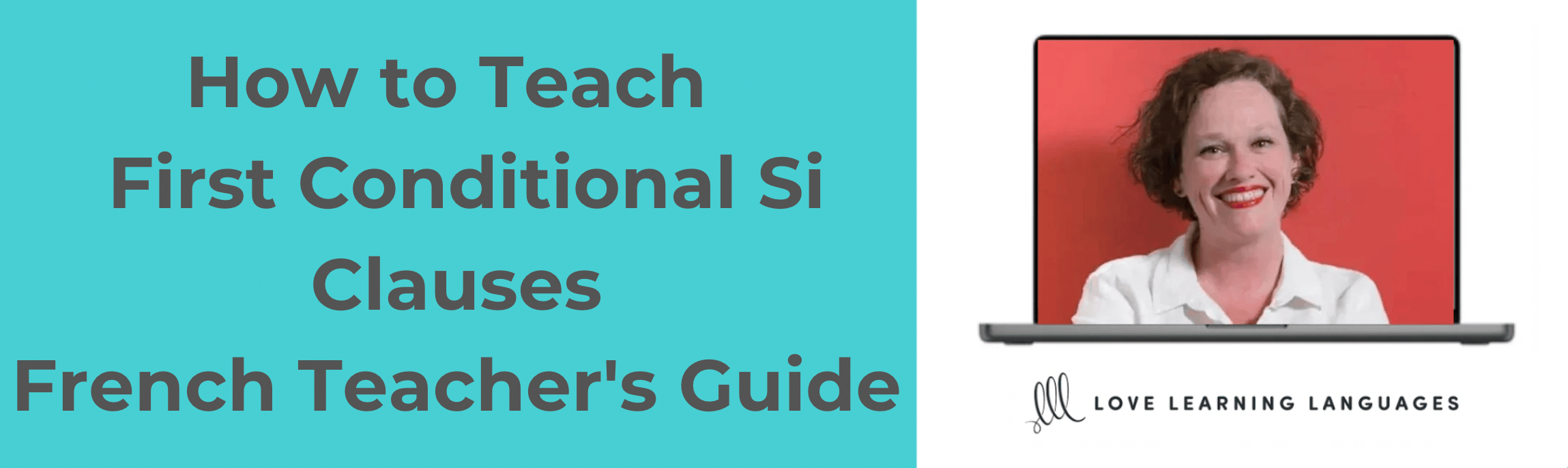 How to Teach French First Conditional Si Clauses - A French Teacher's Guide