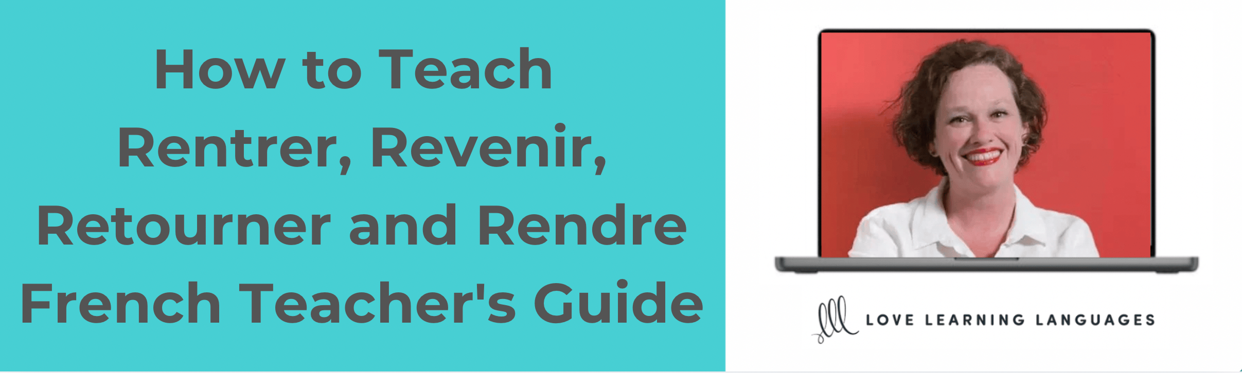 How to Teach French Rentrer, Revenir, Retourner and Rendre - A French Teacher's Guide