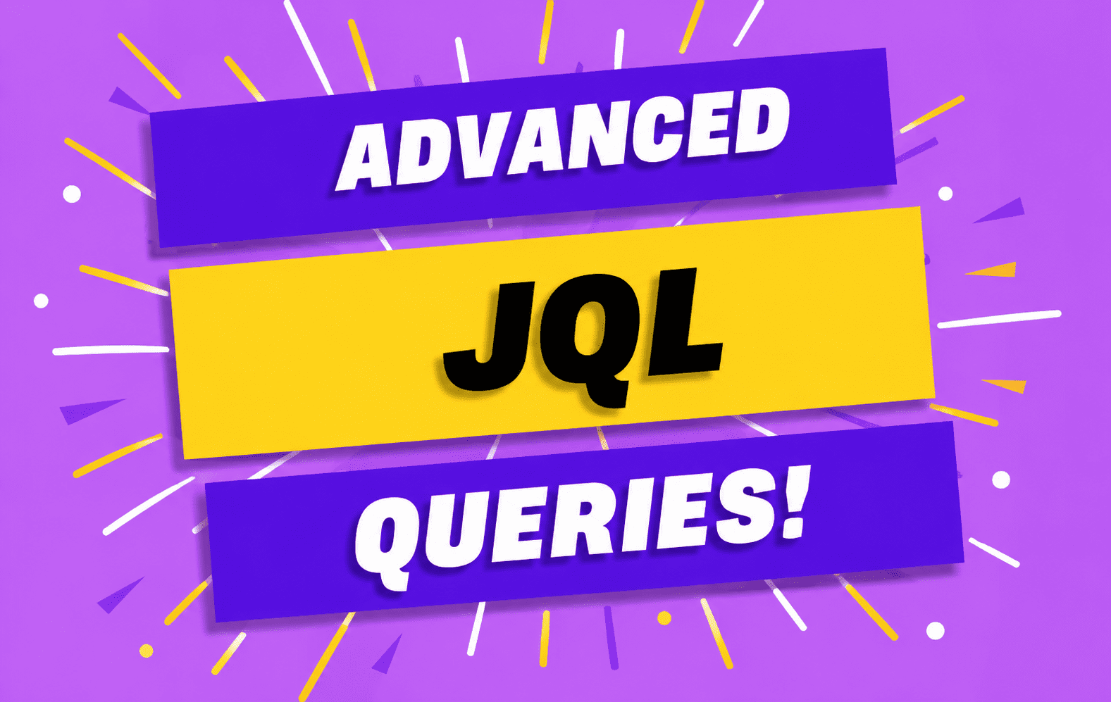 Mastering JQL