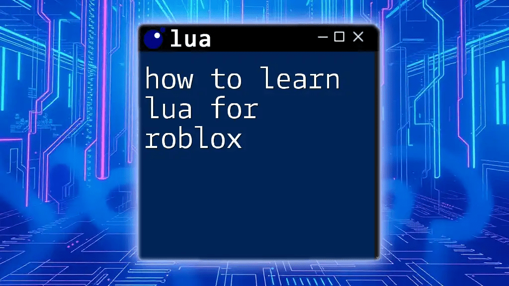 How To Learn Lua For Roblox A Quick Guide How To Learn Lua For Roblox.webp