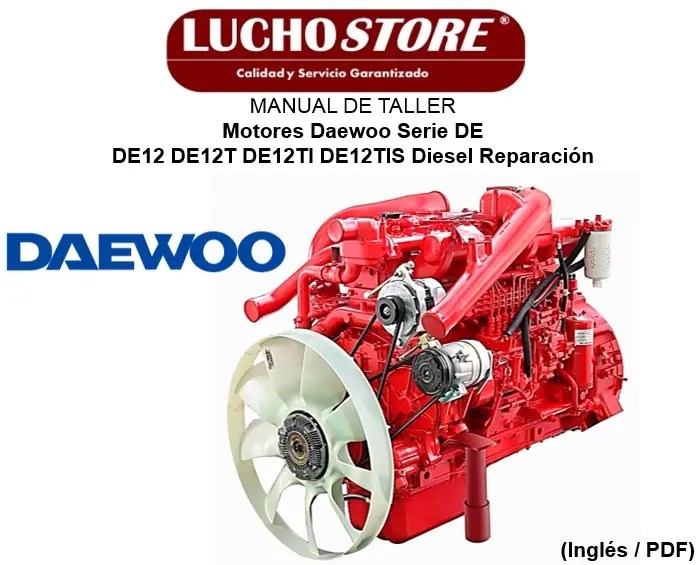 Manual de Taller Motores Daewoo Serie DE DE12 DE12T DE12TI DE12TIS Diesel Reparación