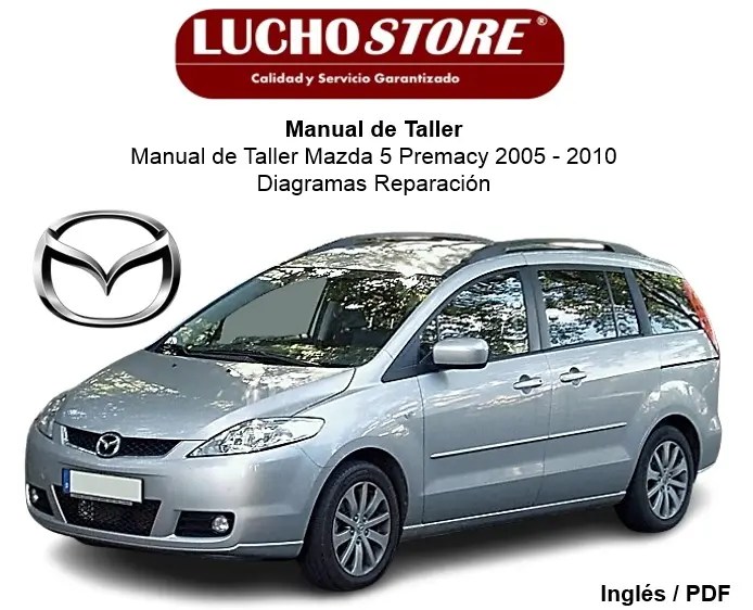 Manual de Taller Mazda 5 Premacy 2005 - 2010 Diagramas Reparación