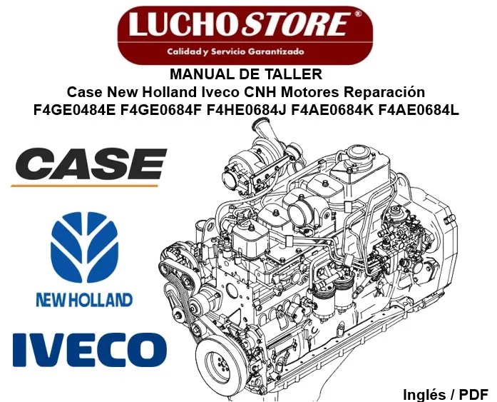 Manual de Taller Case New Holland Iveco CNH Motor F4GE0484E F4GE0684F F4HE0684J F4AE0684K F4AE0684L Reparación