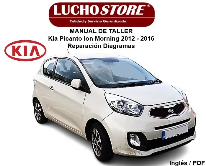 Manual de Taller Kia Picanto Ion Morning 2012 - 2016 Reparación Diagramas