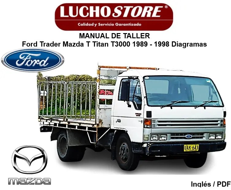 Ford Trader Mazda T Titan T3000 1989 - 1998 Manual de Taller y Diagramas