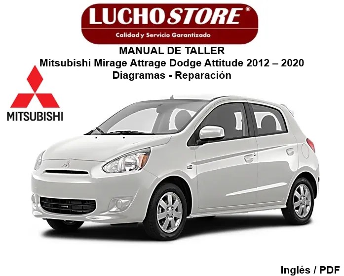 Mitsubishi Mirage Attrage Dodge Attitude 2012 - 2020 Manual de Taller Diagramas Eléctricos