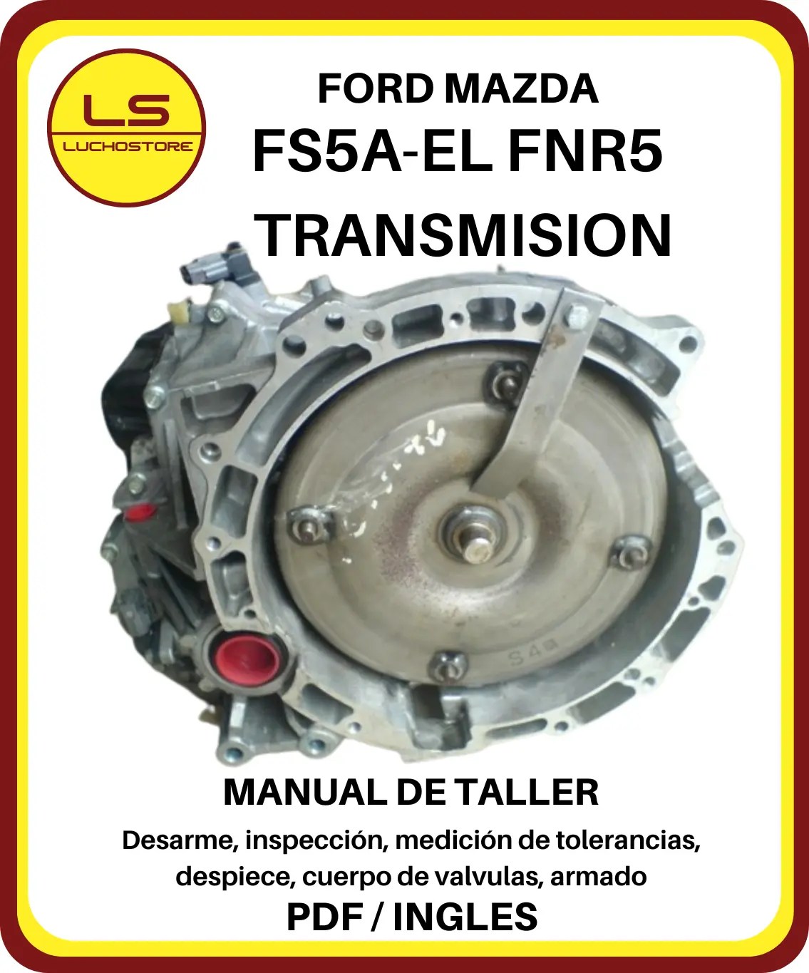 Ford Mazda Transmision FS5A-EL FNR5 Automática Fusion Mazda 6 CX-7 Manual de Taller
