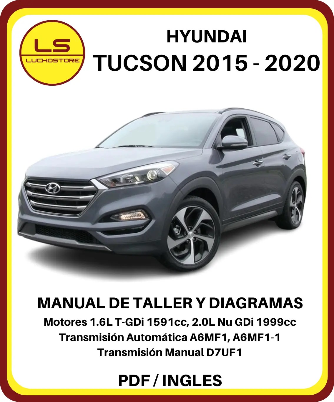 Hyundai Tucson 2015 - 2020 TL Manual de Taller y Diagramas Eléctricos