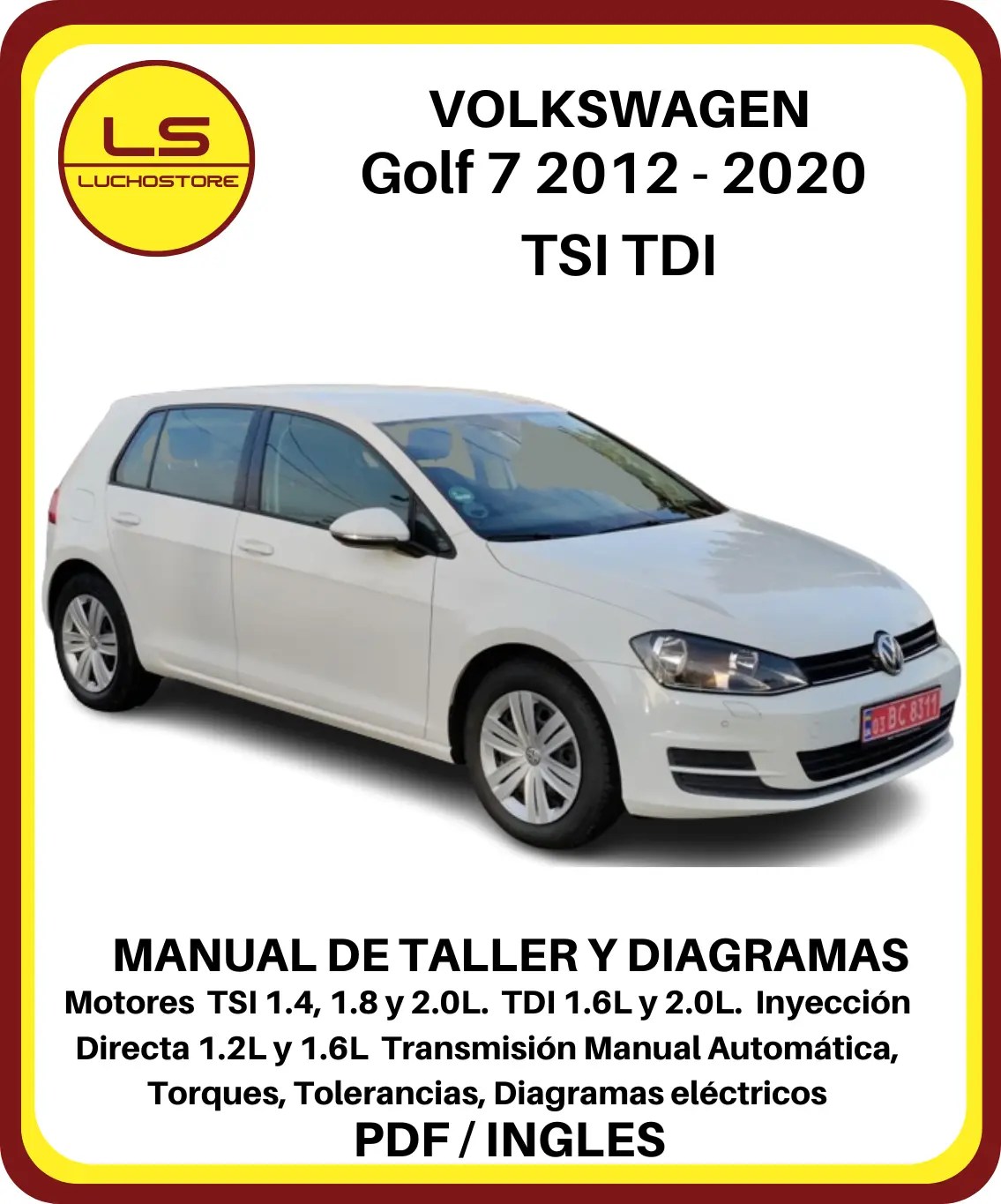 Volkswagen Golf 7 2012 - 2020 TSI TDI Manual de Taller y Diagramas Eléctricos