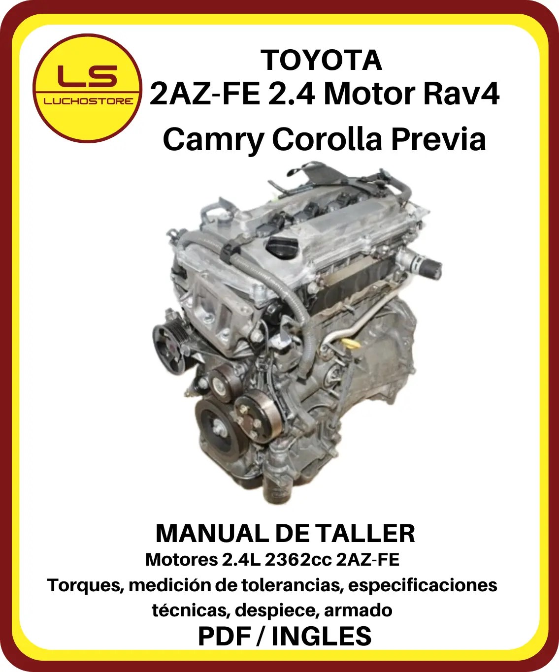 Toyota 2AZ-FE 2.4 Motor Manual de Taller Rav4 Camry Corolla Previa