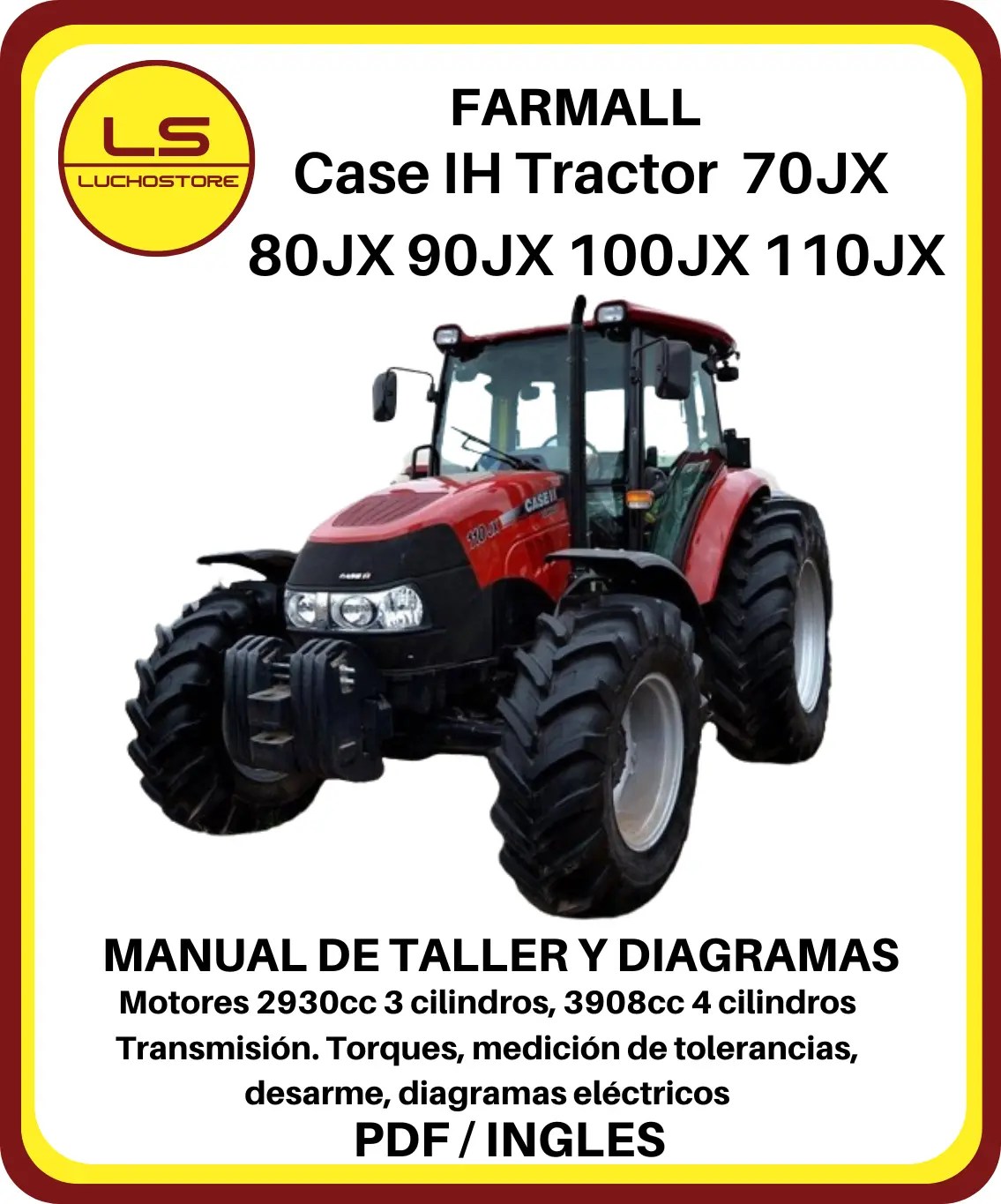 Farmall Case IH Tractor 70JX 75JX 80JX 90JX 100JX 110JX Manual de Taller y Diagramas