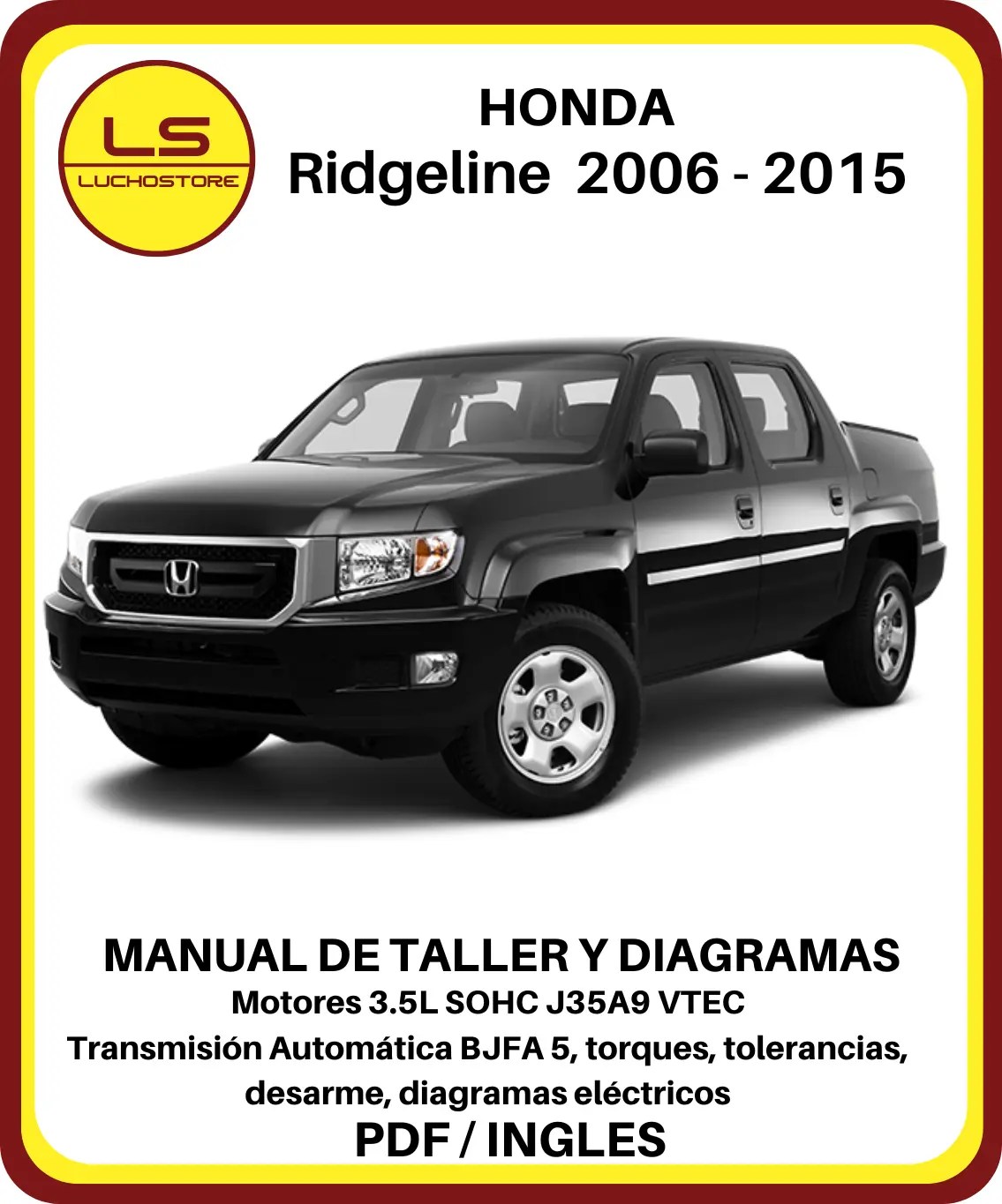 Honda Ridgeline 2006 - 2015 Manual de Taller y Diagramas