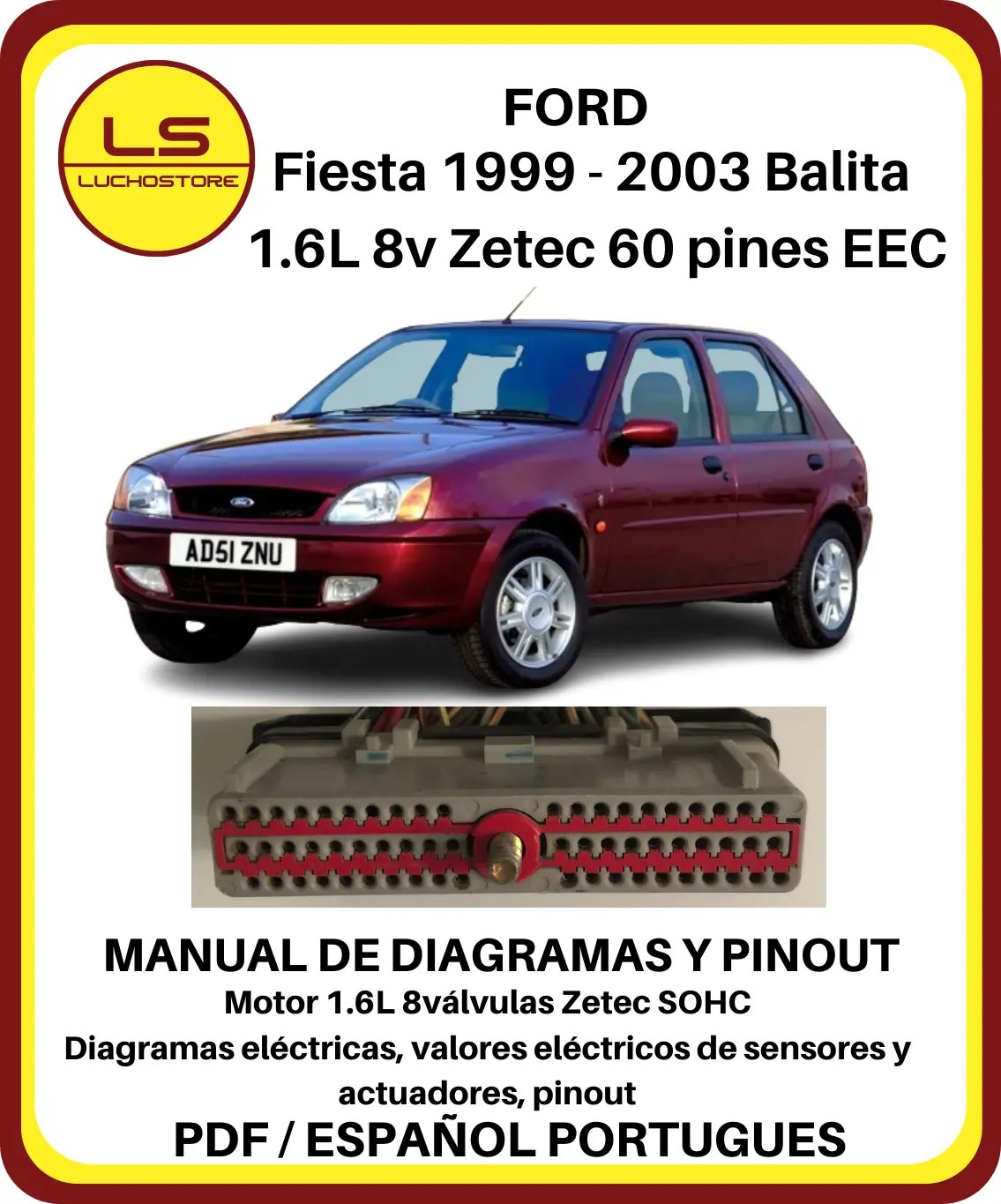 Ford Fiesta 1999 - 2003 Balita 1.6L 8v Zetec Manual de Diagramas y Pinout 60 pines EEC