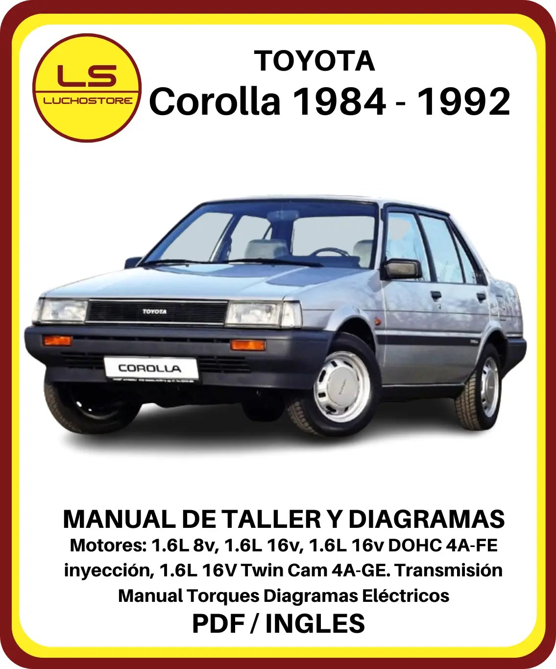 Toyota Corolla 1984 - 1992 Manual de Taller y Diagramas