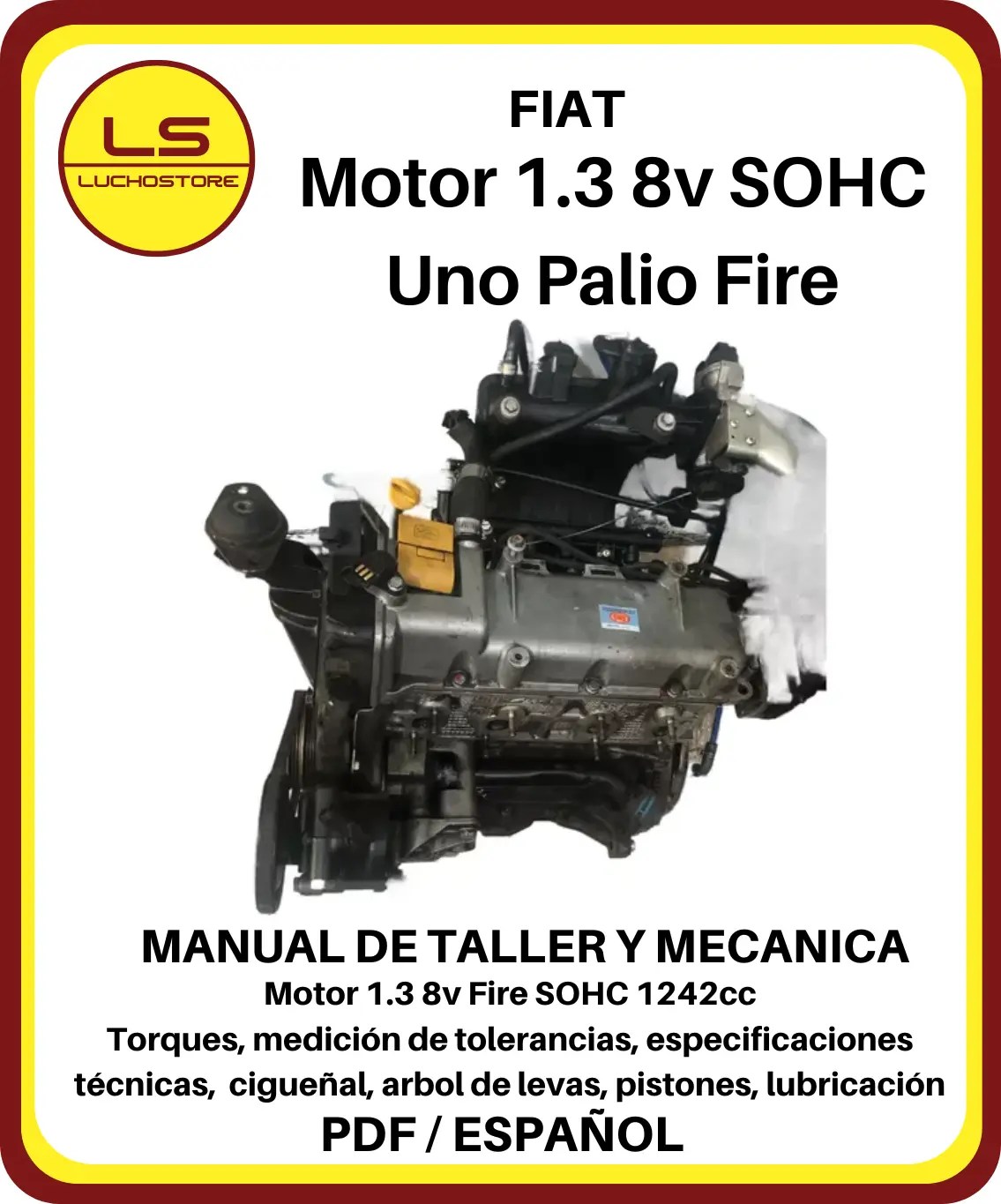 Fiat Uno Palio Fire Motor 1.3 8v SOHC Manual de Taller y Mecánica