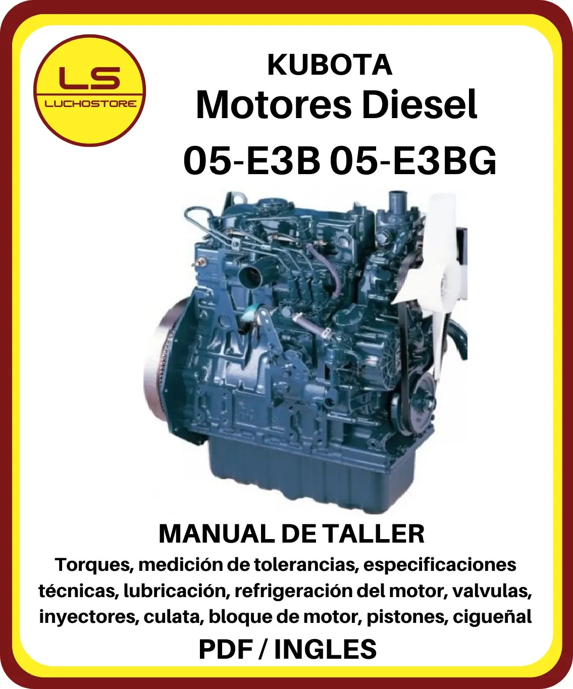 Kubota Motores 05-E3B 05-E3BG Diesel Manual de Taller D1005-E3B D1105-E3B D1105-T-E3B D1305-E3B V1505-E3B V1505-T-E3B D1005-E3BG D1105-E3BG D1305-E3BG V1505-E3BG