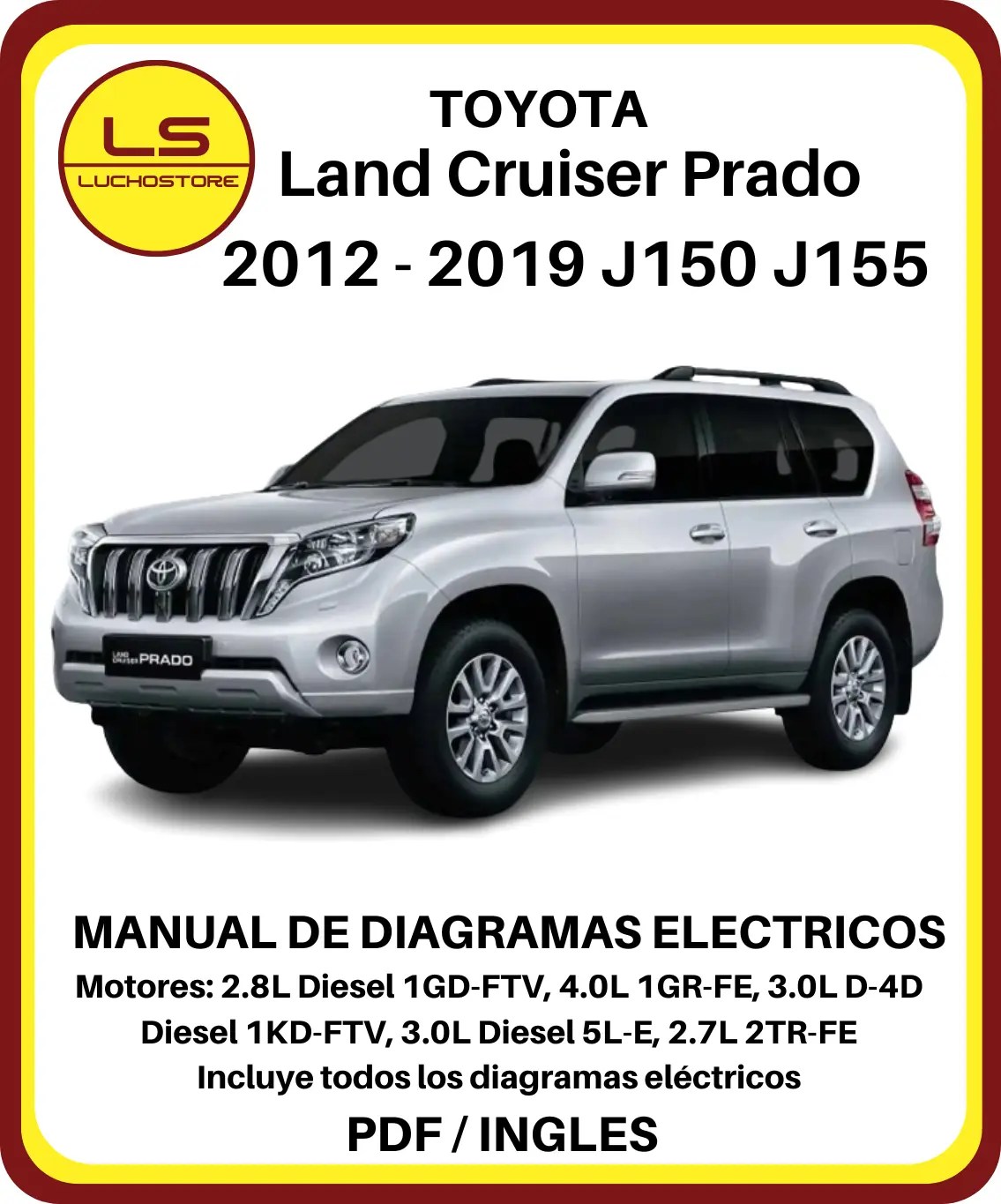 Toyota Land Cruiser Prado 2012 - 2019 Serie 150 Manual de Diagramas Eléctricos J150 J155