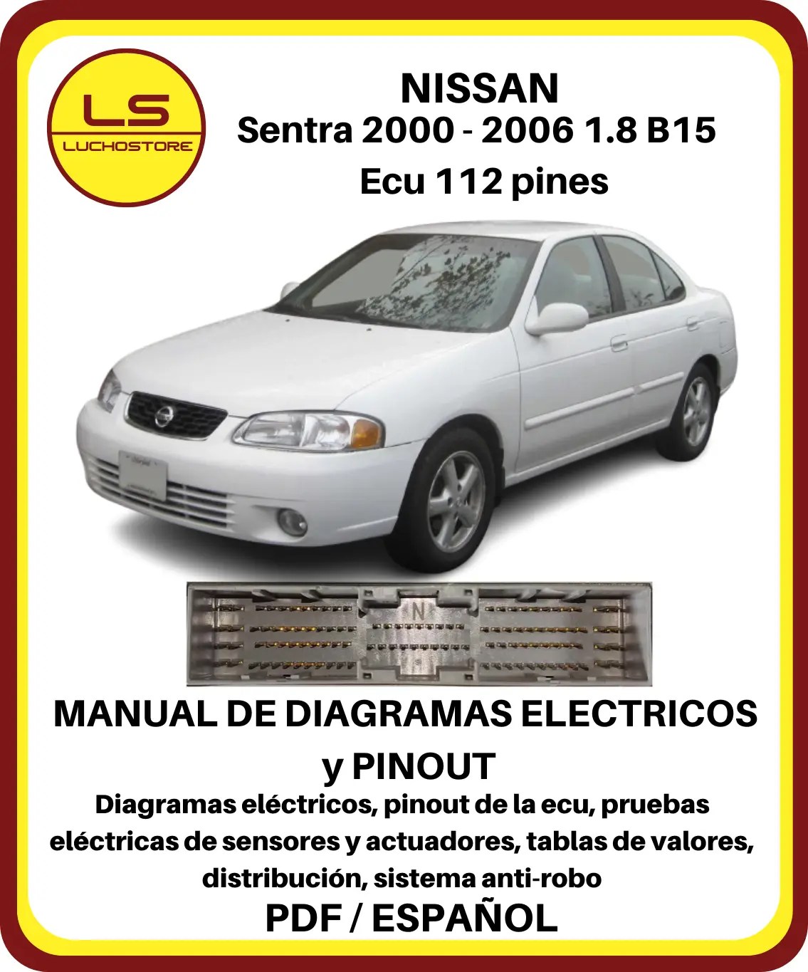 Nissan Sentra 2000 - 2006 1.8 B15 Diagramas Electricos Pinout Ecu 112 pines