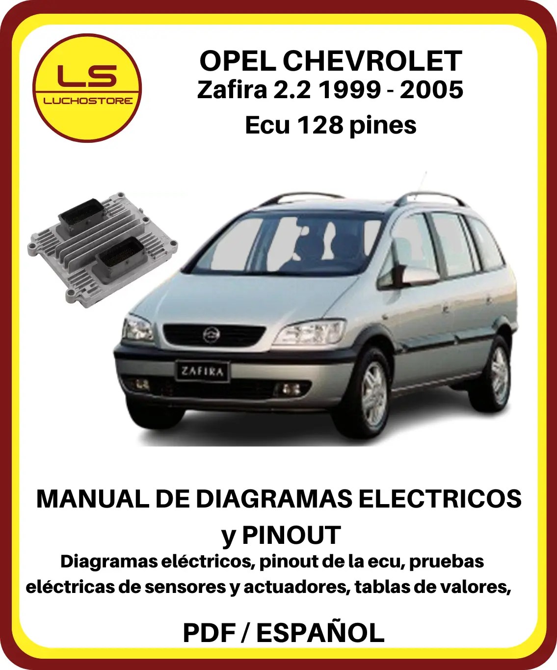 Opel Vauxhall Chevrolet Zafira 2.2 1999 - 2005 Diagramas Electricos Pinout Ecu 128 pines