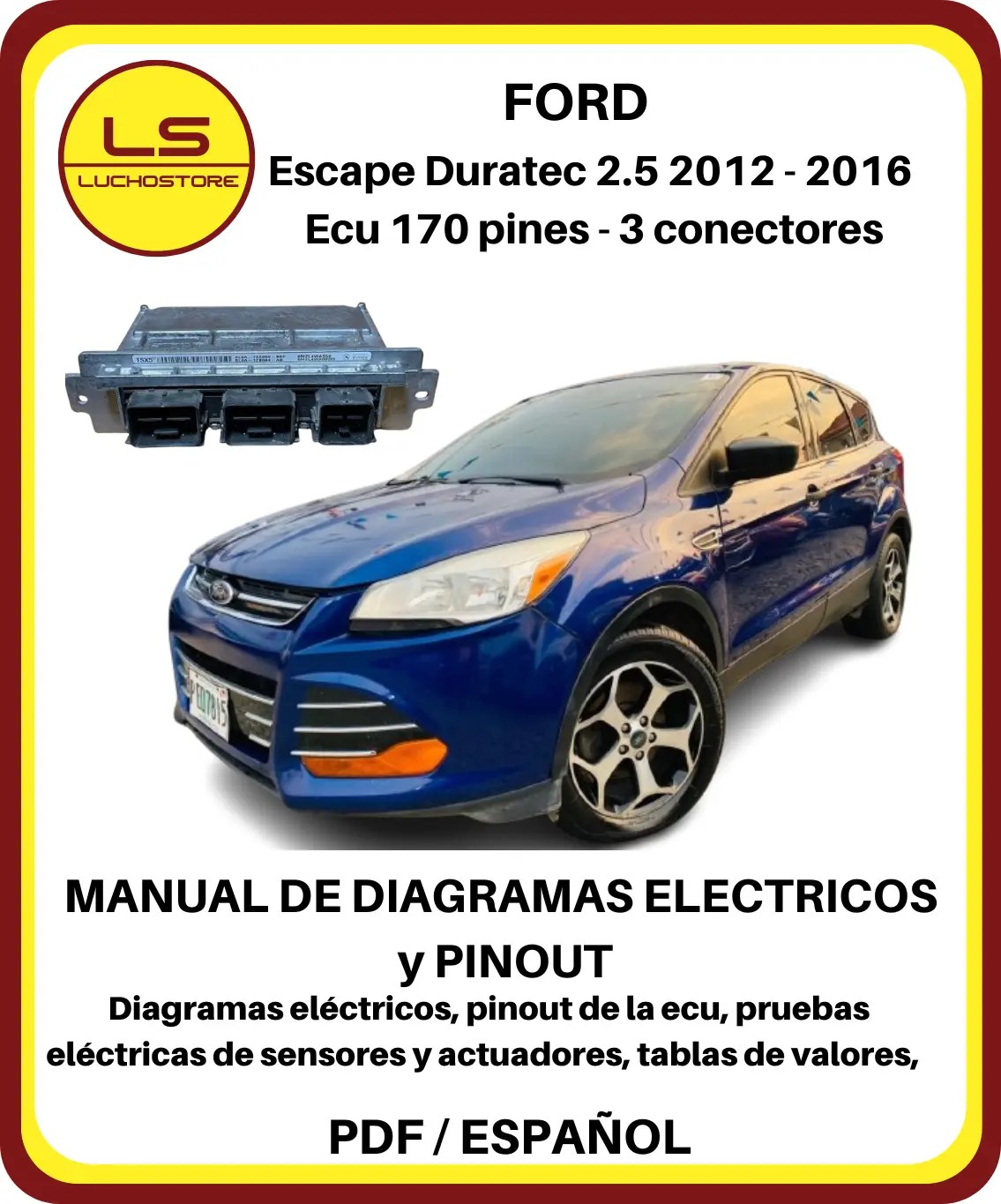 Ford Escape Duratec 2.5 2012 - 2016 Diagramas Electricos Pinout Ecu 170 pines