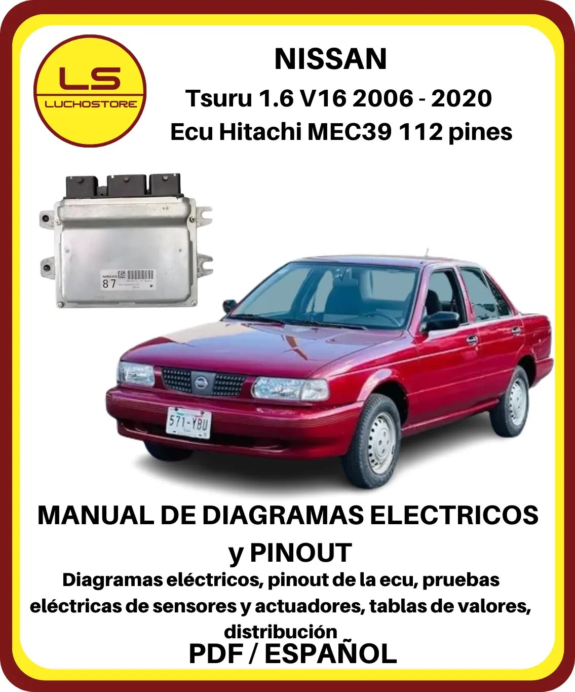 Nissan Tsuru 1.6 V16 2006 - 2020 Diagramas Electricos Pinout Ecu Hitachi MEC39 112 pines 3 conectores