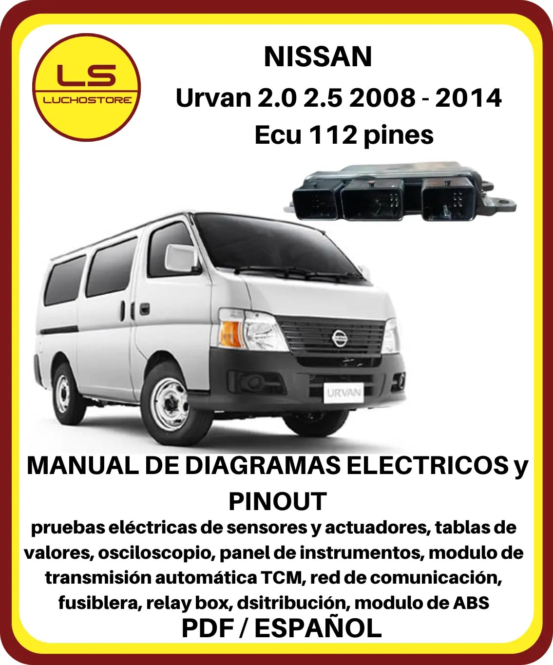 Nissan Urvan 2.0 2.5 2008 - 2014 Diagramas Electricos Pinout Ecu 112 pines